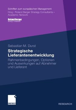 portada Strategische Lieferantenentwicklung: Rahmenbedingungen, Optionen und Auswirkungen auf Abnehmer und Lieferant (Schriften zum europäischen Management) (German Edition)