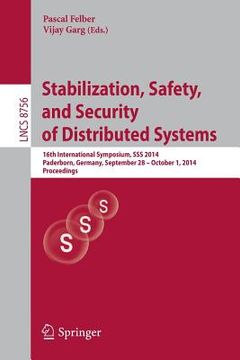 portada Stabilization, Safety, and Security of Distributed Systems: 16th International Symposium, SSS 2014, Paderborn, Germany, September 28 -- October 1, 201 (en Inglés)