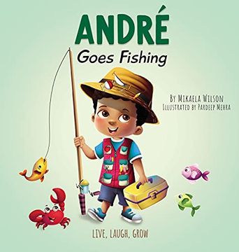 portada André Goes Fishing: A Story About the Magic of Imagination for Kids Ages 2-8 (Live, Laugh, Grow) (en Inglés)