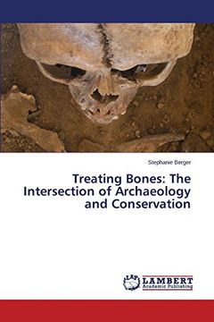 portada Treating Bones: The Intersection of Archaeology and Conservation