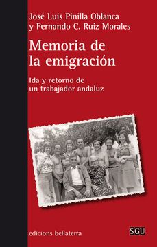 portada Memoria de la Emigracion - ida y Retorno de un Trabajador Andaluz (General Universitaria)