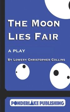 portada The Moon Lies Fair: A Play (en Inglés)