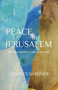 portada PEACE IN JERUSALEM But the battle is not over yet! (Libro en Inglés)