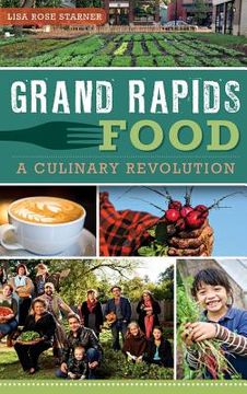 portada Grand Rapids Food: A Culinary Revolution (en Inglés)