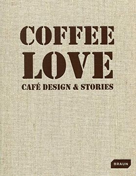 portada Coffee Love: Café Design & Stories (en Inglés)