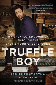 portada Truffle Boy: My Unexpected Journey Through the Exotic Food Underground (en Inglés)