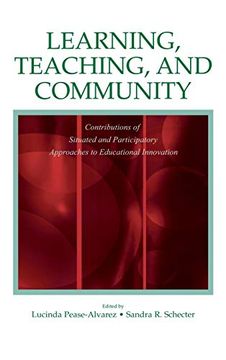 portada Learning, Teaching, and Community: Contributions of Situated and Participatory Approaches to Educational Innovation (in English)