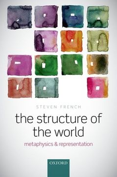 portada The Structure of the World: Metaphysics and Representation (en Inglés)