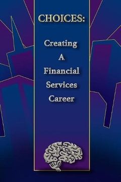 portada Choices: Creating a Financial Services Career