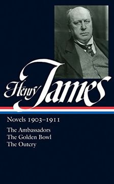 portada Henry James: Novels 1903-1911: The Ambassadors, the Golden Bowl, the Outcry: 6 (Library of America) (en Inglés)