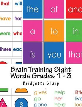 portada Brain Training Sight Words Grades 1 - 3: A Whole Brain Approach to Reading: Volume 5 (Struggling Readers) (en Inglés)