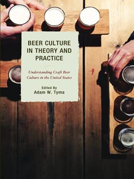 portada Beer Culture in Theory and Practice: Understanding Craft Beer Culture in the United States (Communication Perspectives in Popular Culture) (en Inglés)