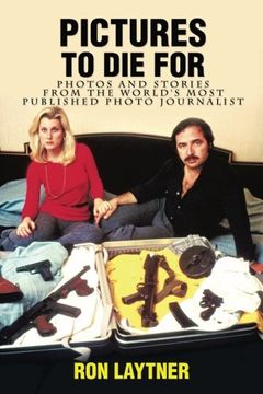 portada Pictures to die For: Photos and Stories From the World's Most Published Photo Journalist (en Inglés)