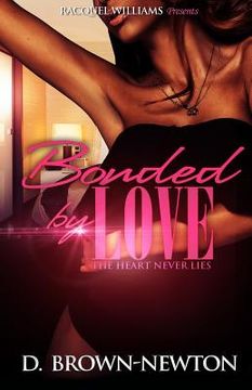 portada Bonded By Love: The heart never lies (en Inglés)