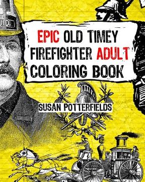 portada Epic Old Timer Firefighter Adult Coloring Book (in English)