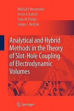 portada analytical and hybrid methods in the theory of slot-hole coupling of electrodynamic volumes (en Inglés)