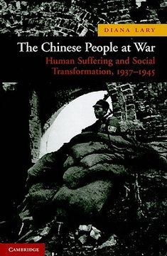 portada The Chinese People at War: Human Suffering and Social Transformation, 1937-1945 (New Approaches to Asian History) 