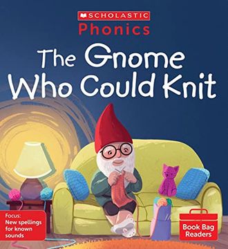portada Scholastic Phonics for Little Wandle: The Gnome who Could Knit (Set 13). Decodable Phonic Reader for Ages 4-6. Letters and Sounds Revised Phase 5. (Phonics Book bag Readers) (en Inglés)