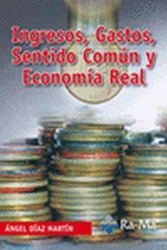 portada Ingresos, Gastos, Sentido Común y Economía Real