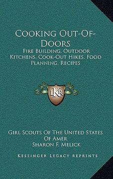 portada cooking out-of-doors: fire building, outdoor kitchens, cook-out hikes, food planning, recipes (en Inglés)