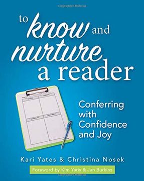 portada To Know and Nurture a Reader: Conferring With Confidence and joy (Stenhouse Publishers) 