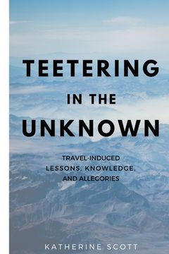 portada Teetering in the Unknown (en Inglés)