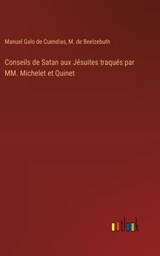 portada Conseils de Satan aux Jésuites traqués par MM. Michelet et Quinet (en Francés)