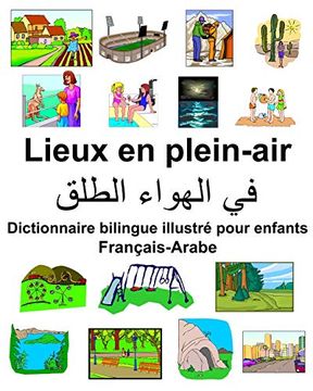 portada Français-Arabe Lieux en Plein-Air Dictionnaire Bilingue Illustré Pour Enfants (en Francés)