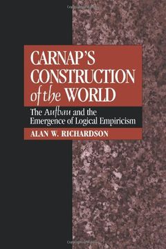 portada Carnap's Construction of the World: The Aufbau and the Emergence of Logical Empiricism (in English)