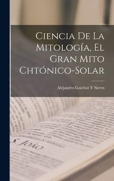 portada Ciencia de la Mitología, el Gran Mito Chtónico-Solar (in Spanish)