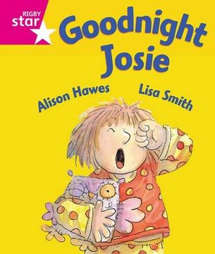 portada Rigby Star Guided Reception: Pink Level: Goodnight Josie Pupil Book (single) (en Inglés)