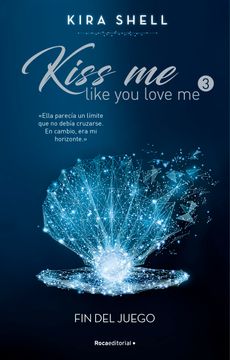 portada FIN DEL JUEGO KISS ME LIKE YOU LOVE ME 3 (in Spanish)