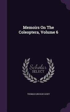 portada Memoirs On The Coleoptera, Volume 6 (en Inglés)