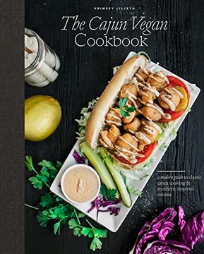 portada The Cajun Vegan Cookbook: A Modern Guide to Classic Cajun Cooking and Southern-Inspired Cuisine (en Inglés)