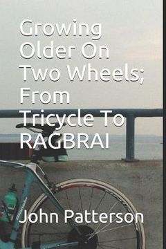 portada Growing Older On Two Wheels; From Tricycle To RAGBRAI