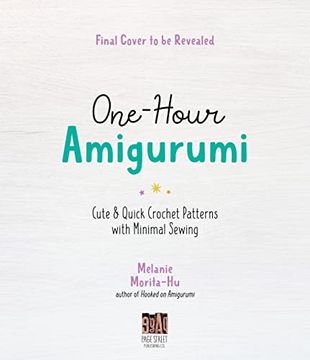 portada One-Hour Amigurumi: Cute & Quick Crochet Patterns With Minimal Sewing (en Inglés)