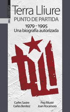 portada Terra Lliure: Punto de Partida 1979-1995. Una Biografia Autorizada (in Spanish)