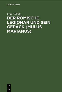 portada Der Römische Legionar und Sein Gepäck (Mulus Marianus) (en Alemán)