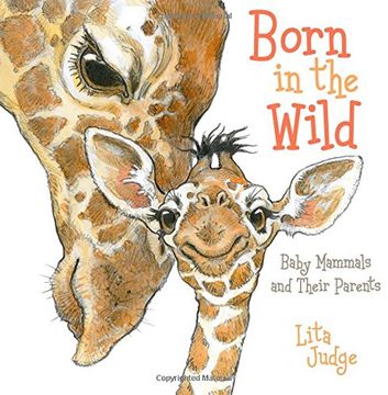 portada Born in the Wild: Baby Mammals and Their Parents