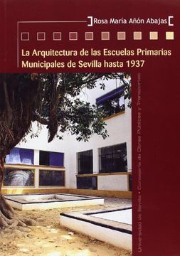 portada La arquitectura de las escuelas primarias municipales de Sevilla hasta 1937. (Colección Kora)