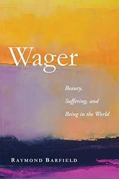 portada Wager: Beauty, Suffering, and Being in the World (en Inglés)