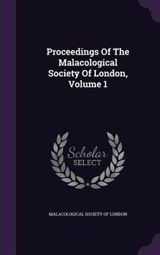 portada Proceedings Of The Malacological Society Of London, Volume 1