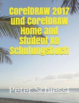 portada CorelDRAW 2017 und CorelDRAW Home and Student X8 Schulungsbuch (en Alemán)