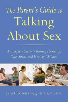 portada The Parent's Guide to Talking about Sex: A Complete Guide to Raising (Sexually) Safe, Smart, and Healthy Children (in English)