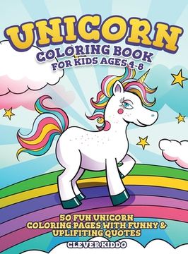 portada Unicorn Coloring Book for Kids Ages 4-8: 50 Fun Unicorn Coloring Pages With Funny & Uplifting Quotes 