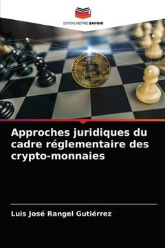 portada Approches juridiques du cadre réglementaire des crypto-monnaies (in French)