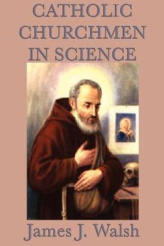 portada catholic churchmen in science (en Inglés)