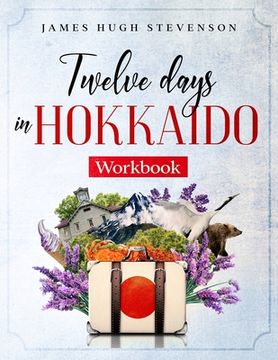 portada Twelve Days in Hokkaido: Workbook (in English)
