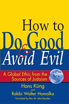 portada How to do Good & Avoid Evil: A Global Ethic From the Sources of Judaism 
