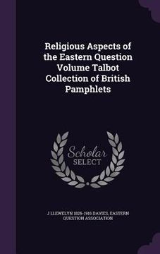 portada Religious Aspects of the Eastern Question Volume Talbot Collection of British Pamphlets (in English)